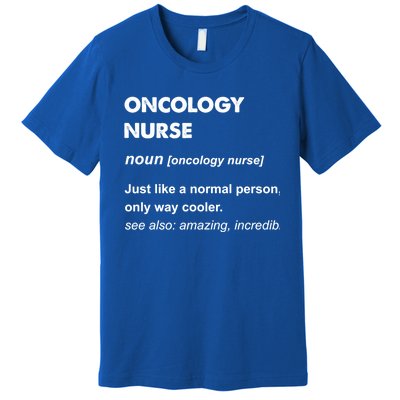 Oncology Nurse Gift Premium T-Shirt