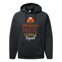 Oncology Nurse Gobble Squad Funny Turkey Thanksgiving Day Performance Fleece Hoodie