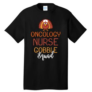 Oncology Nurse Gobble Squad Funny Turkey Thanksgiving Day Tall T-Shirt