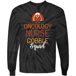 Oncology Nurse Gobble Squad Funny Turkey Thanksgiving Day Tie-Dye Long Sleeve Shirt