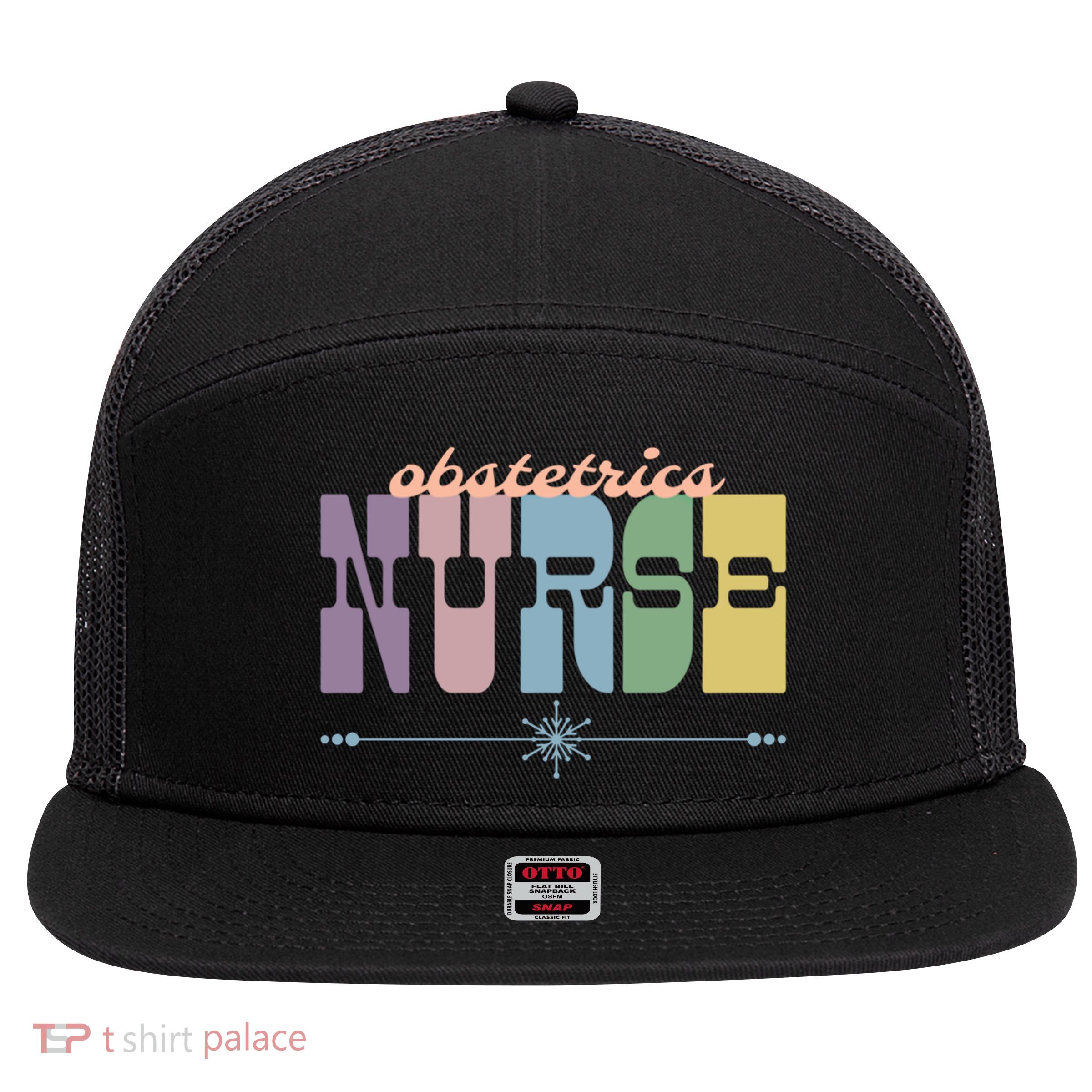 Obstetrics Nurse Gift Nursing Squad Appreciation Obgyn Great Gift 7 Panel Mesh Trucker Snapback Hat