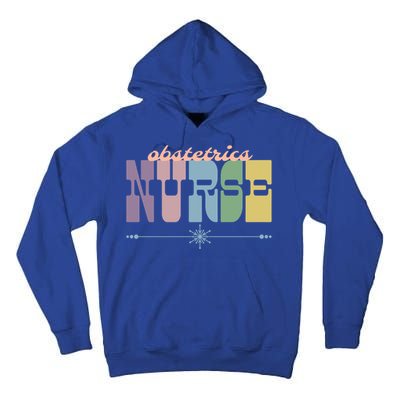 Obstetrics Nurse Gift Nursing Squad Appreciation Obgyn Great Gift Tall Hoodie