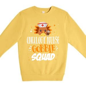 Oncology Nurse Gobble Squad Thanksgiving Turkey On Squad Gift Premium Crewneck Sweatshirt