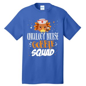 Oncology Nurse Gobble Squad Thanksgiving Turkey On Squad Gift Tall T-Shirt