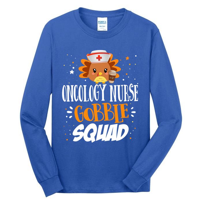 Oncology Nurse Gobble Squad Thanksgiving Turkey On Squad Gift Tall Long Sleeve T-Shirt