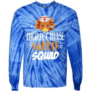 Oncology Nurse Gobble Squad Thanksgiving Turkey On Squad Gift Tie-Dye Long Sleeve Shirt