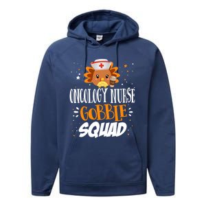 Oncology Nurse Gobble Squad Thanksgiving Turkey On Squad Gift Performance Fleece Hoodie