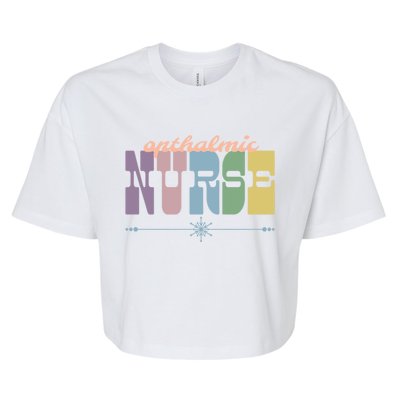 Opthalmic Nurse Gift Nursing Squad Appreciation Eyes Funny Gift Bella+Canvas Jersey Crop Tee