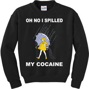 Oh No I Spilled My Cocaine Kids Sweatshirt