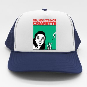 Oh No Its Not Cigarette Trucker Hat