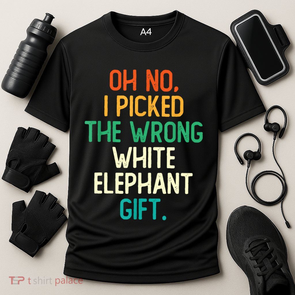Oh No I Picked The Wrong White Elephant Performance Shirt