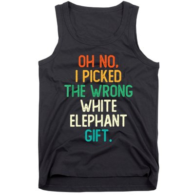 Oh No I Picked The Wrong White Elephant Tank Top