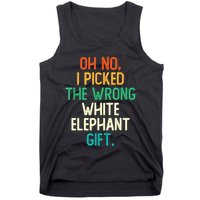 Oh No I Picked The Wrong White Elephant Tank Top