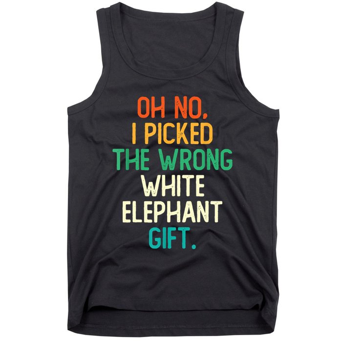 Oh No I Picked The Wrong White Elephant Tank Top
