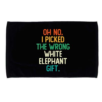 Oh No I Picked The Wrong White Elephant Microfiber Hand Towel
