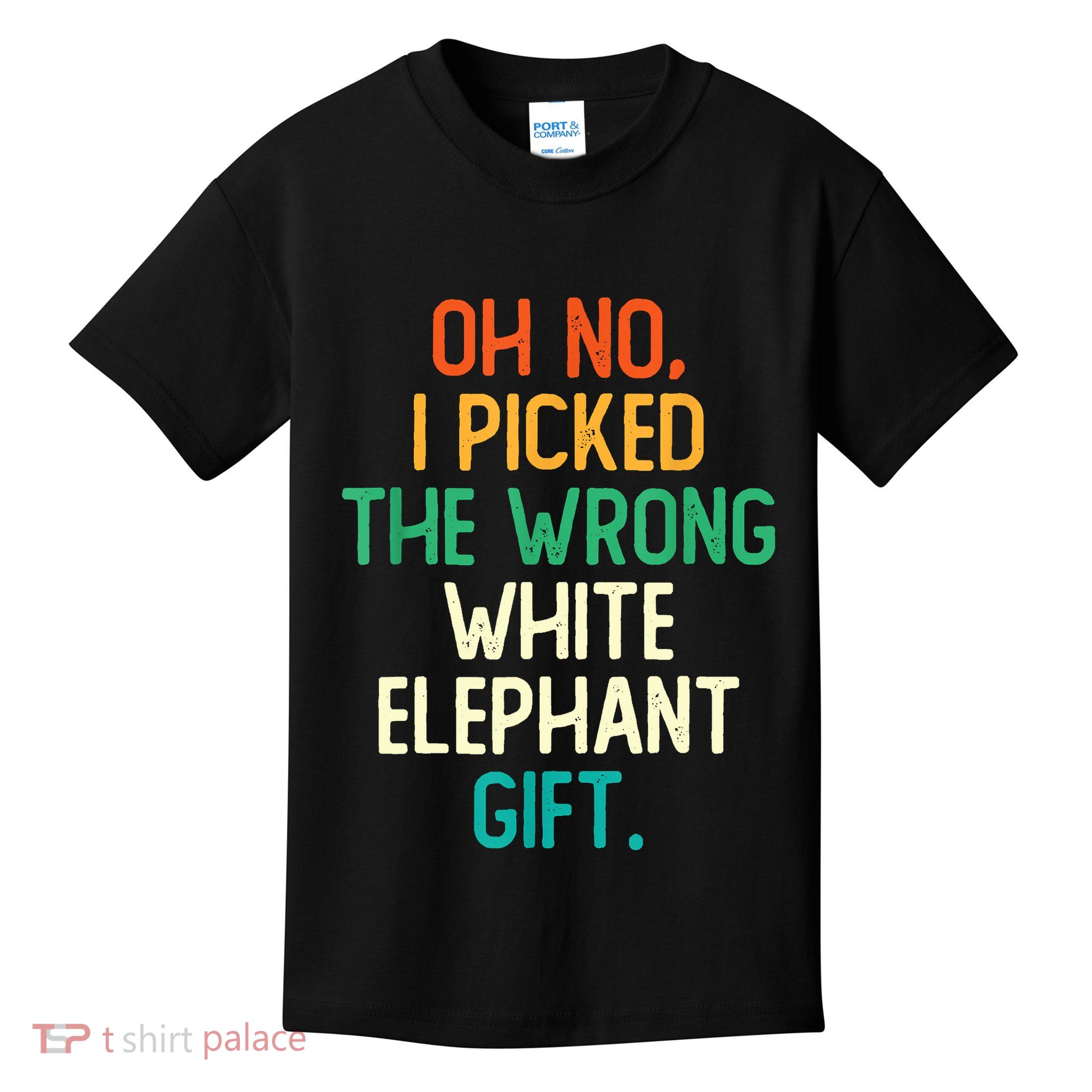 Oh No I Picked The Wrong White Elephant Kids T-Shirt