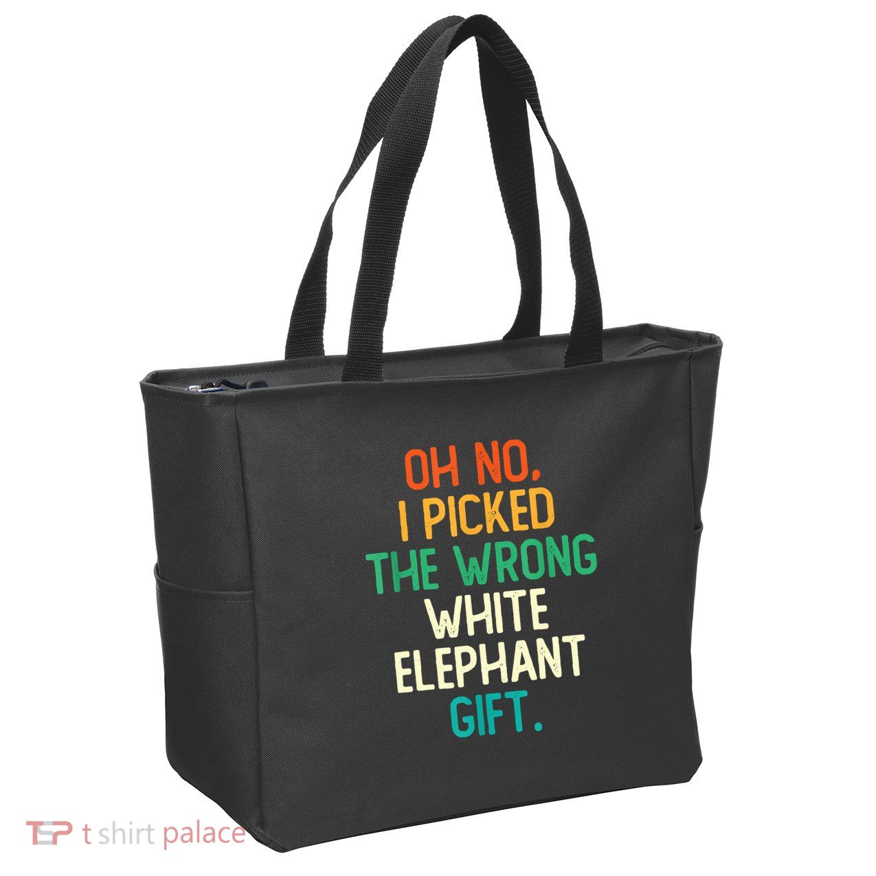 Oh No I Picked The Wrong White Elephant Zip Tote Bag