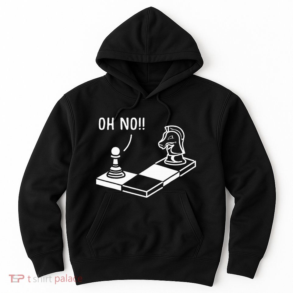 Oh No Knight To Pawn Funny Chess Player Gift Idea Board Game Hoodie