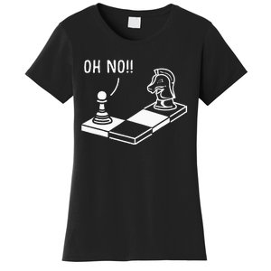 Oh No Knight To Pawn Funny Chess Player Gift Idea Board Game Women's T-Shirt