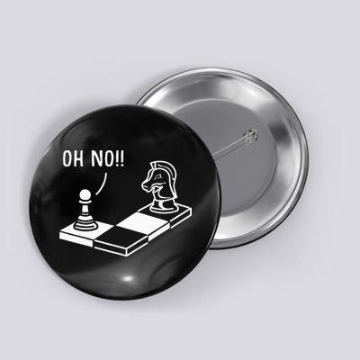 Oh No Knight To Pawn Funny Chess Player Gift Idea Board Game Button