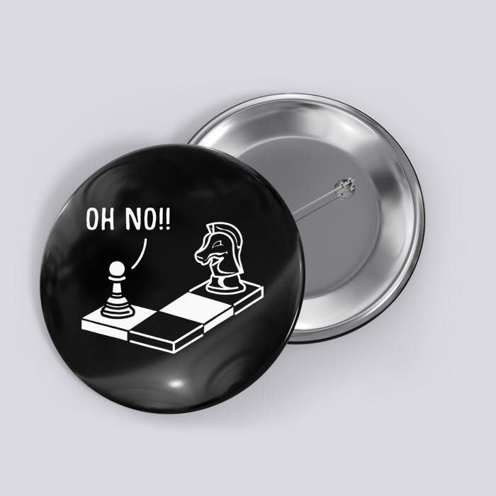 Oh No Knight To Pawn Funny Chess Player Gift Idea Board Game Button