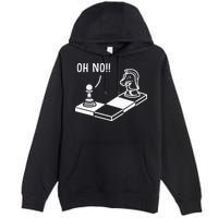 Oh No Knight To Pawn Funny Chess Player Gift Idea Board Game Premium Pullover Hoodie