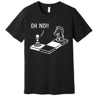 Oh No Knight To Pawn Funny Chess Player Gift Idea Board Game Premium T-Shirt