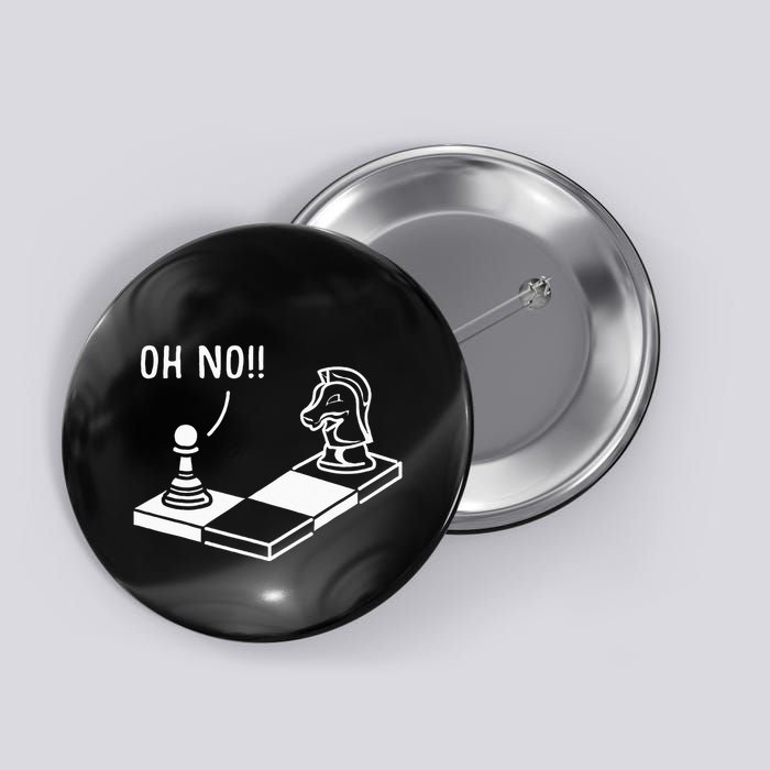 Oh No Knight To Pawn Funny Chess Player Gift Idea Board Game Button