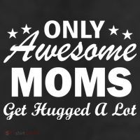 Only Awesome Moms Get Hugged A Lot Cool Comfort Performance Bucket Hat