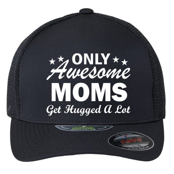 Only Awesome Moms Get Hugged A Lot Flexfit Unipanel Trucker Cap