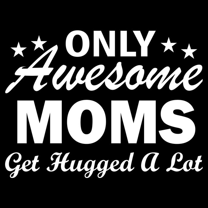 Only Awesome Moms Get Hugged A Lot Tall T-Shirt