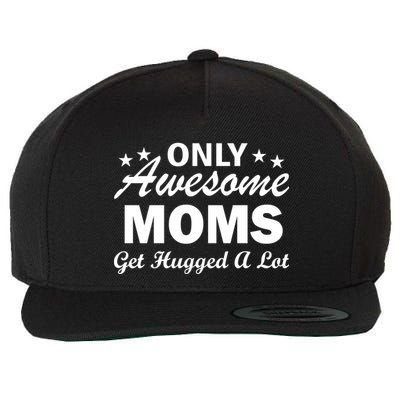 Only Awesome Moms Get Hugged A Lot Wool Snapback Cap