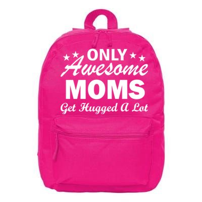 Only Awesome Moms Get Hugged A Lot 16 in Basic Backpack