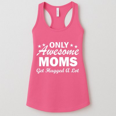 Only Awesome Moms Get Hugged A Lot Womens Tank Top