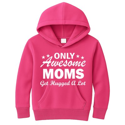 Only Awesome Moms Get Hugged A Lot Kids Hoodie