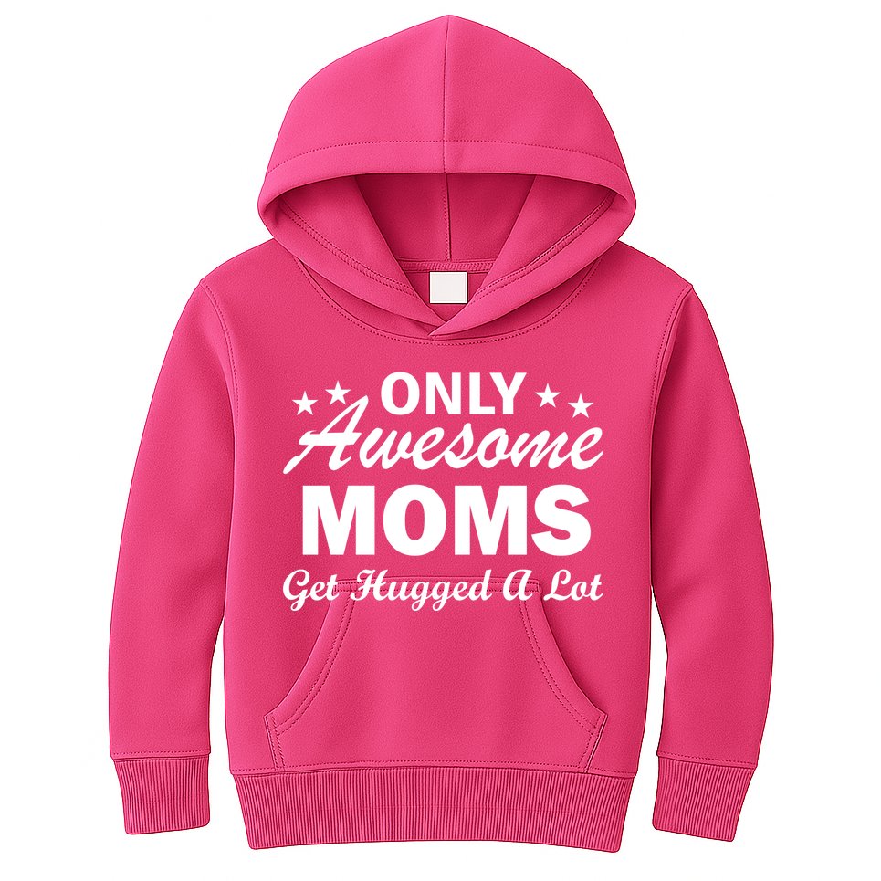 Only Awesome Moms Get Hugged A Lot Kids Hoodie