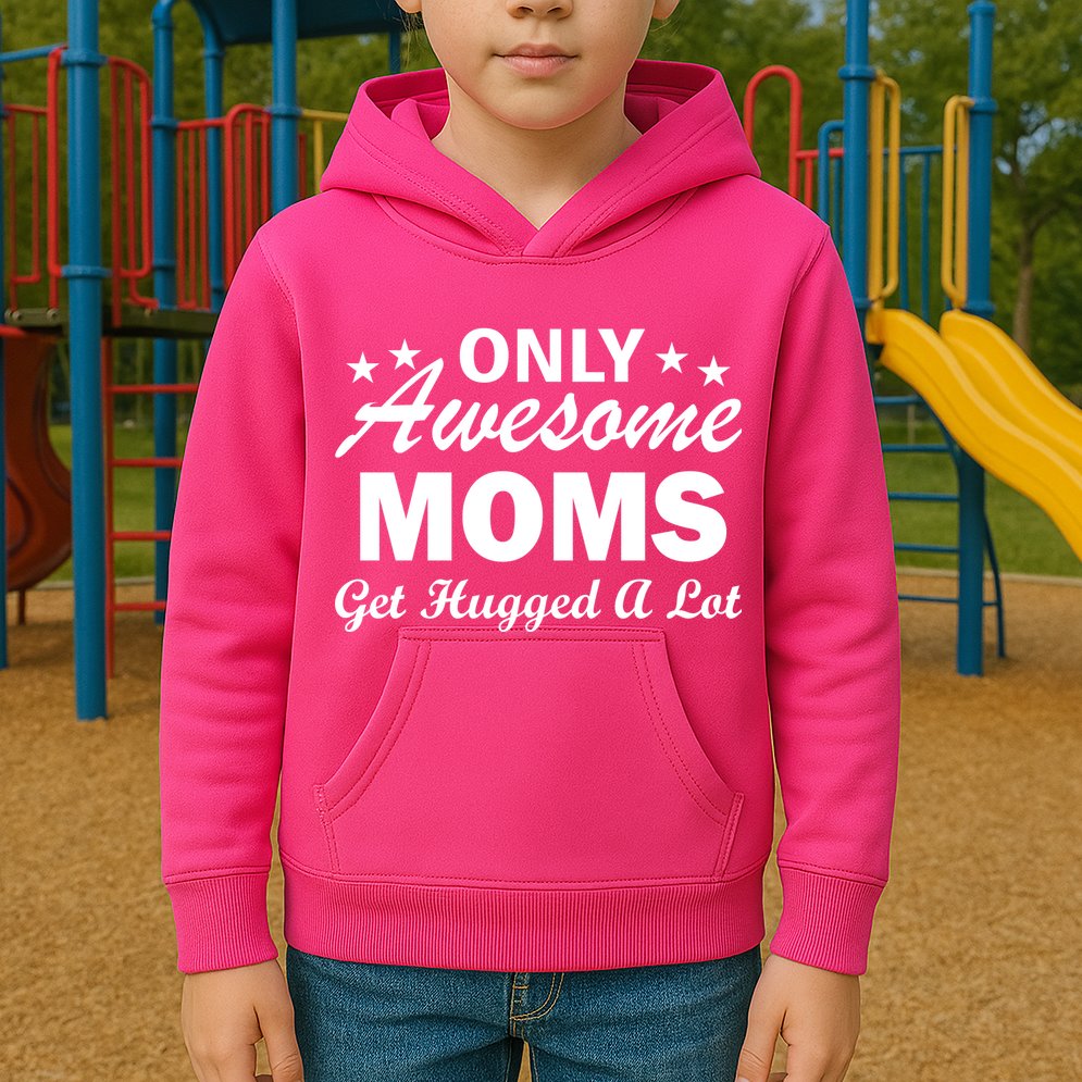 Only Awesome Moms Get Hugged A Lot Kids Hoodie