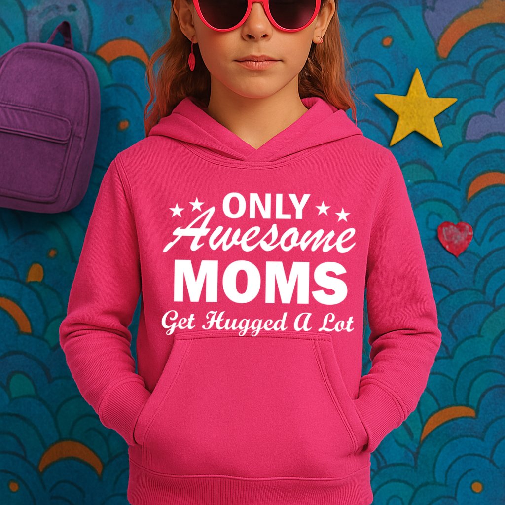 Only Awesome Moms Get Hugged A Lot Kids Hoodie