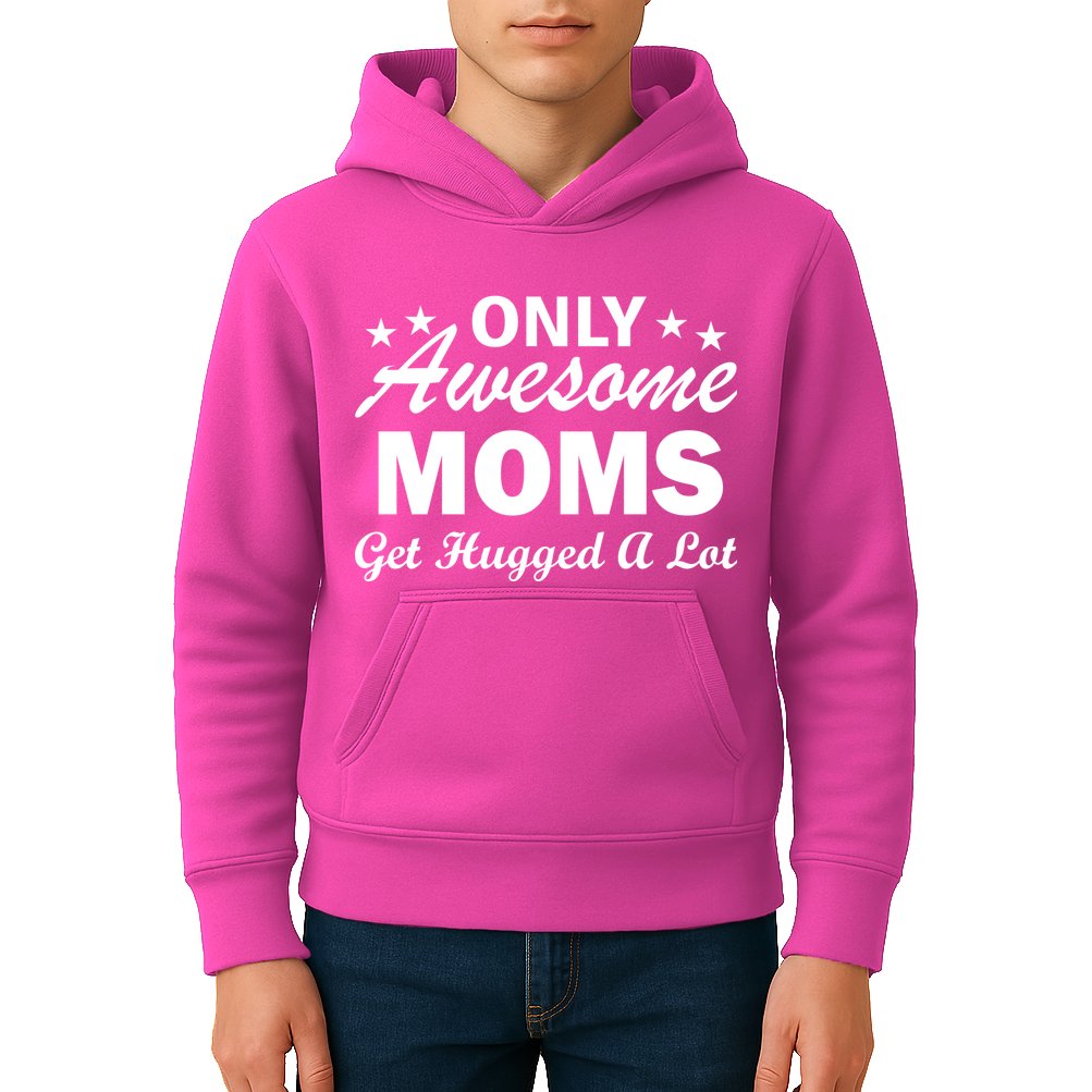 Only Awesome Moms Get Hugged A Lot Kids Hoodie