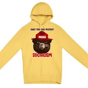 Only Can You Prevent Maga Socialism Premium Pullover Hoodie