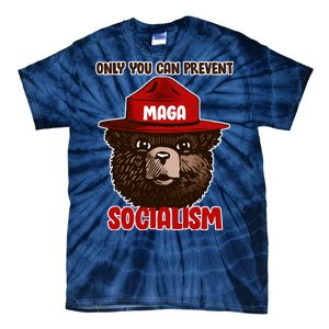 Only Can You Prevent Maga Socialism Tie-Dye T-Shirt