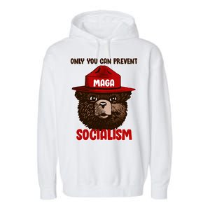 Only Can You Prevent Maga Socialism Garment-Dyed Fleece Hoodie