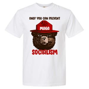 Only Can You Prevent Maga Socialism Garment-Dyed Heavyweight T-Shirt