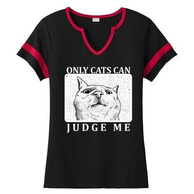 Only Cats Can Judge Me Ladies Halftime Notch Neck Tee