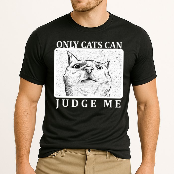 Only Cats Can Judge Me Performance Shirt