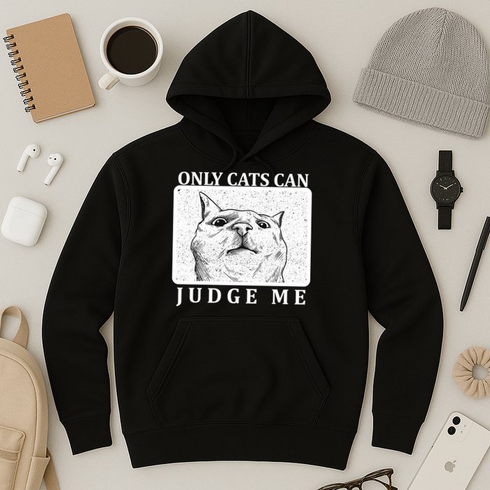 Only Cats Can Judge Me Hoodie