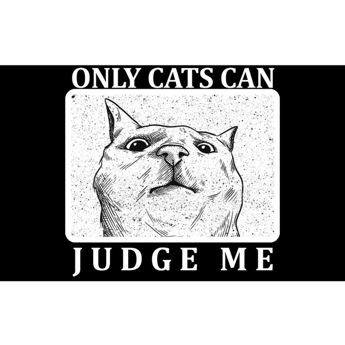 Only Cats Can Judge Me Bumper Sticker