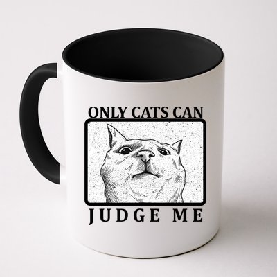 Only Cats Can Judge Me Mug