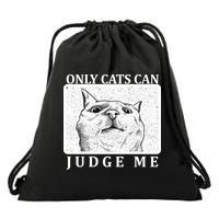 Only Cats Can Judge Me Drawstring Bag