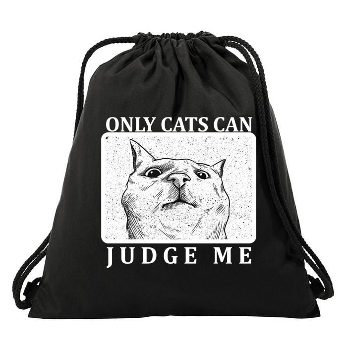 Only Cats Can Judge Me Drawstring Bag